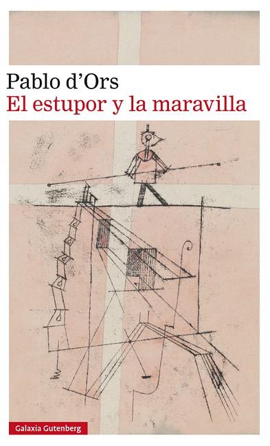 EL ESTUPOR Y LA MARAVILLA | 9788417355579 | D'ORS, PABLO | Llibreria Online de Vilafranca del Penedès | Comprar llibres en català