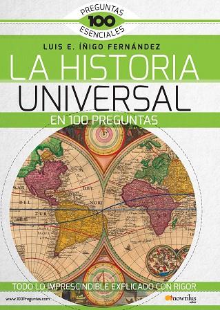 LA HISTORIA UNIVERSAL EN 100 PREGUNTAS | 9788499677965 | ÍÑIGO FERNÁNDEZ, LUIS E | Llibreria L'Odissea - Libreria Online de Vilafranca del Penedès - Comprar libros