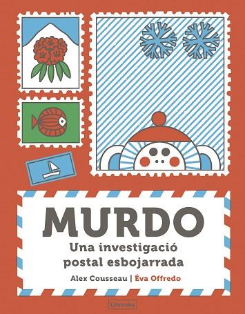 MURDO UNA INVESTIGACIÓ POSTAL ESBOJARRADA | 9788412921786 | COUSSEAU, ALEX/OFFREDO, ÉVA | Llibreria Online de Vilafranca del Penedès | Comprar llibres en català