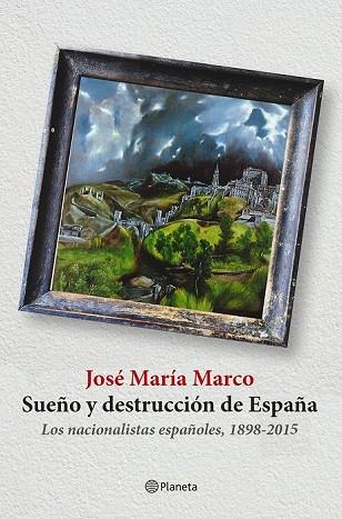 SUEÑO Y DESTRUCCIÓN DE ESPAÑA | 9788408141310 | MARCO, JOSE MARIA | Llibreria Online de Vilafranca del Penedès | Comprar llibres en català