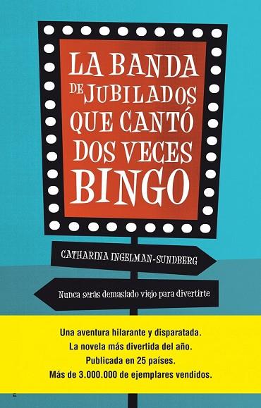 LA BANDA DE JUBILADOS QUE CANTÓ DOS VECES BINGO | 9788499189932 | INGELMAN-SUNDBERG, CATHARINA | Llibreria L'Odissea - Libreria Online de Vilafranca del Penedès - Comprar libros