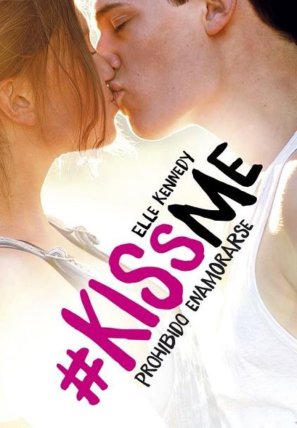 PROHIBIDO ENAMORARSE ( # KISSME 1 ) | 9788420483894 | KENNEDY, ELLE | Llibreria Online de Vilafranca del Penedès | Comprar llibres en català