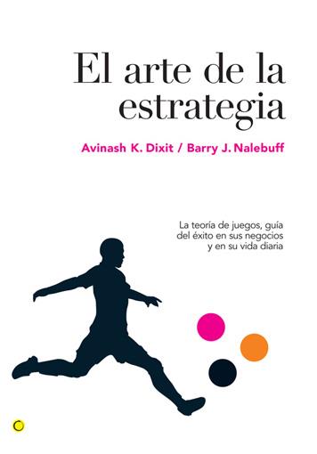 EL ARTE DE LA ESTRATEGIA | 9788495348524 | DIXIT, AVINASH K Y NALEBUFF, BARRY J | Llibreria Online de Vilafranca del Penedès | Comprar llibres en català