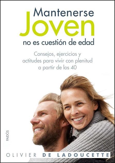 MANTENERSE JOVEN NO ES CUESTION DE EDAD | 9788449324987 | DE LADOUCETTE, OLIVER | Llibreria Online de Vilafranca del Penedès | Comprar llibres en català