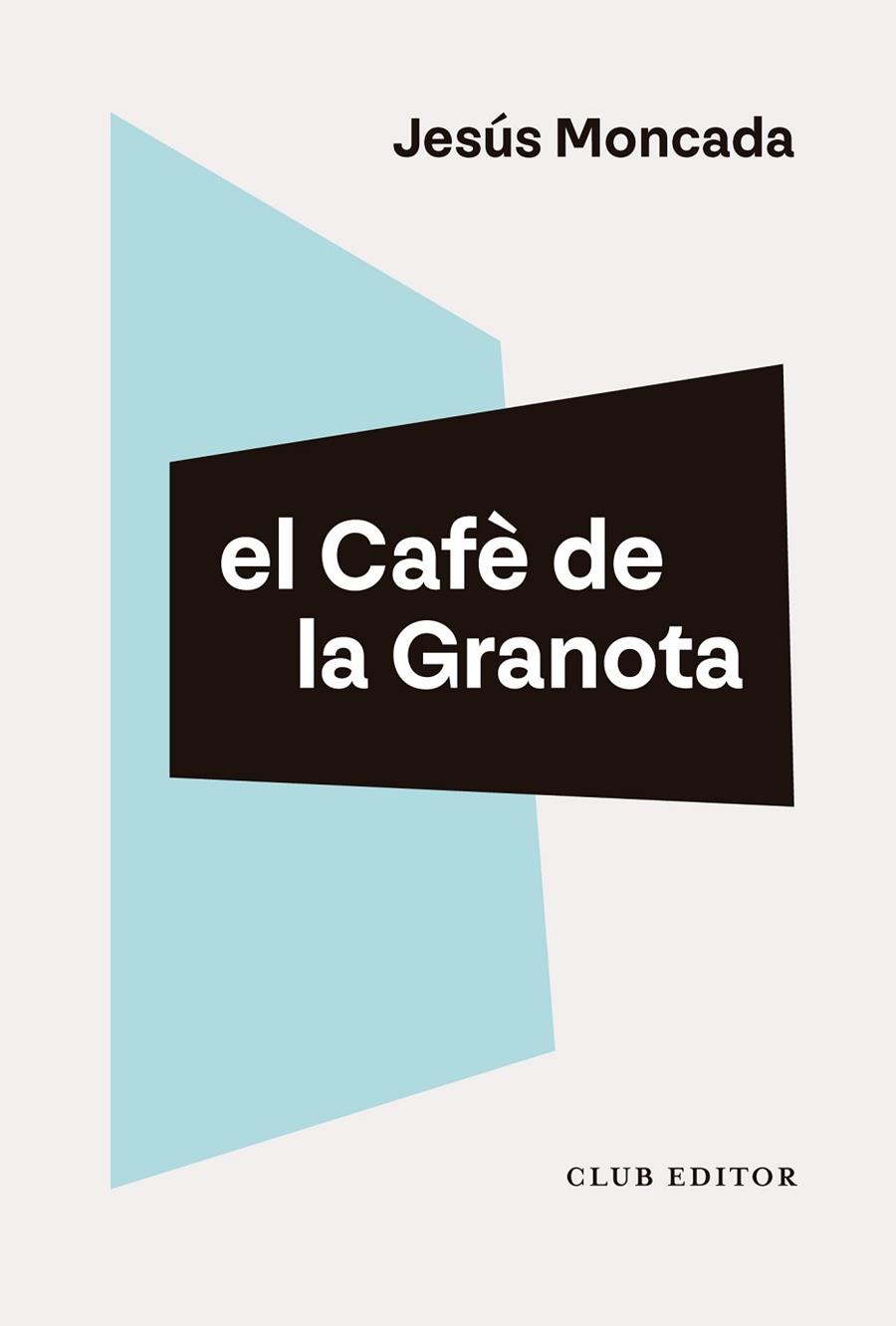 EL CAFÈ DE LA GRANOTA | 9788473294461 | MONCADA, JESÚS | Llibreria Online de Vilafranca del Penedès | Comprar llibres en català