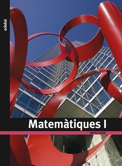 MATEMATIQUES I BATXILLERAT | 9788423692064 | EDEBÉ, OBRA COLECTIVA | Llibreria Online de Vilafranca del Penedès | Comprar llibres en català