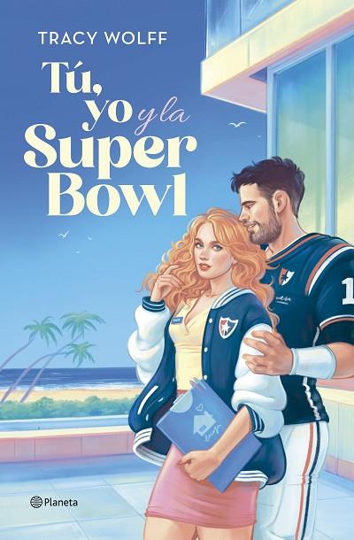 TÚ YO Y LA SUPER BOWL | 9788408292432 | WOLFF, TRACY | Llibreria Online de Vilafranca del Penedès | Comprar llibres en català