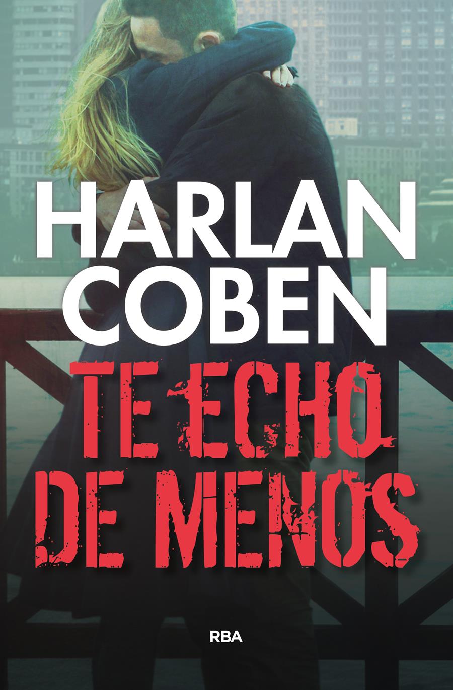 TE ECHO DE MENOS | 9788490565933 | COBEN , HARLAN | Llibreria Online de Vilafranca del Penedès | Comprar llibres en català