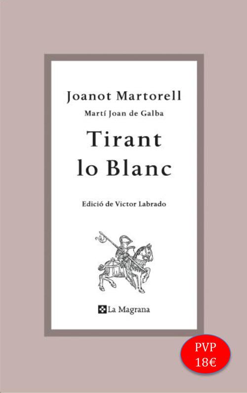 TIRANT LO BLANC | 9788482649764 | MARTORELL, JOANOT | Llibreria Online de Vilafranca del Penedès | Comprar llibres en català