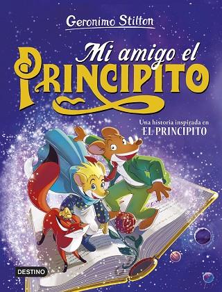 MI AMIGO EL PRINCIPITO | 9788408286851 | STILTON, GERONIMO | Llibreria Online de Vilafranca del Penedès | Comprar llibres en català