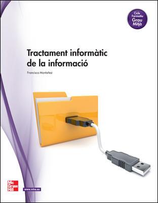 TRACTAMENT INFORMATIC DE LA INFORMACIO GM | 9788448180669 | MONTAÑEZ MUÑOZ,FRANCISCA | Llibreria Online de Vilafranca del Penedès | Comprar llibres en català