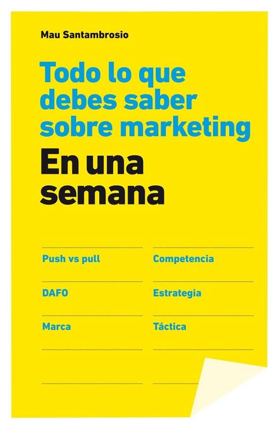 TODO LO QUE DEBES SABER SOBRE MARKETING EN UNA SEMANA | 9788498752694 | SANTAMBROSIO, MAU | Llibreria Online de Vilafranca del Penedès | Comprar llibres en català