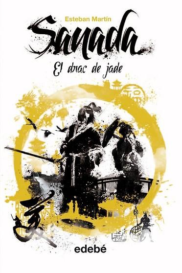 SANADA 3 EL DRAC DE JADE | 9788468312705 | MARTÍN MORALES, ESTEBAN | Llibreria Online de Vilafranca del Penedès | Comprar llibres en català