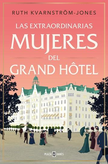 LAS EXTRAORDINARIAS MUJERES DEL GRAND HOTEL | 9788401033940 | KVARNSTROM-JONES, RUTH | Llibreria Online de Vilafranca del Penedès | Comprar llibres en català