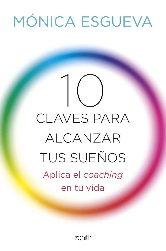 10 CLAVES PARA ALCANZAR TUS SUEÑOS | 9788408143673 | ESGUEVA, MONICA | Llibreria Online de Vilafranca del Penedès | Comprar llibres en català