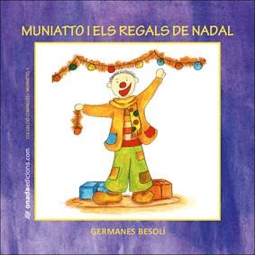 MUNIATTO I ELS REGALS DE NADAL | 9788496623484 | GERMANES BESOLI | Llibreria Online de Vilafranca del Penedès | Comprar llibres en català