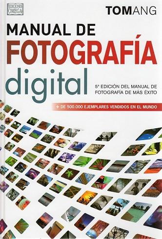 MANUAL DE FOTOGRAFIA DIGITAL | 9788428215947 | ANG, TOM | Llibreria Online de Vilafranca del Penedès | Comprar llibres en català