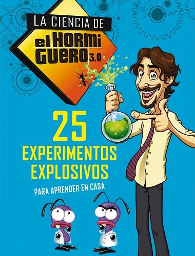 25 EXPERIMENTOS EXPLOSIVOS PARA APRENDER EN CASA (LA CIENCIA DE EL HORMIGUERO 3. | 9788490439241 | EL HORMIGUERO | Llibreria Online de Vilafranca del Penedès | Comprar llibres en català