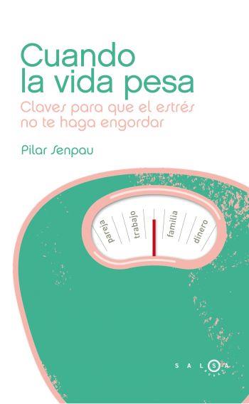 CUANDO LA VIDA PESA | 9788496599901 | SENPAU, PILAR | Llibreria L'Odissea - Libreria Online de Vilafranca del Penedès - Comprar libros