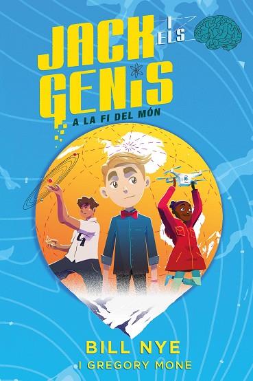 JACK I ELS GENIS A LA FI DEL MÓN | 9788468338446 | MONE, GREGORY/NYE, BILL | Llibreria Online de Vilafranca del Penedès | Comprar llibres en català