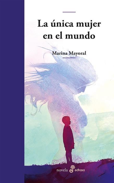 LA ÚNICA MUJER EN EL MUNDO | 9788435011402 | MAYORAL, MARINA | Llibreria L'Odissea - Libreria Online de Vilafranca del Penedès - Comprar libros