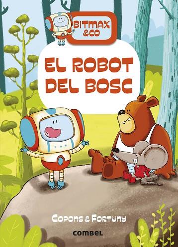 BITMAX & CO 1 EL ROBOT DEL BOSC | 9788491016366 | COPONS, JAUME/FORTUNY, LILIANA | Llibreria Online de Vilafranca del Penedès | Comprar llibres en català