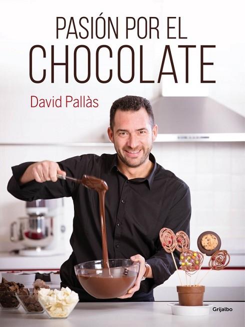 PASIÓN POR EL CHOCOLATE | 9788416220410 | PALLAS, DAVID | Llibreria Online de Vilafranca del Penedès | Comprar llibres en català