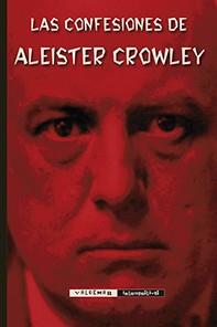 LAS CONFESIONES DE ALEISTER CROWLEY | 9788477028925 | CROWLEY, ALEISTER | Llibreria Online de Vilafranca del Penedès | Comprar llibres en català