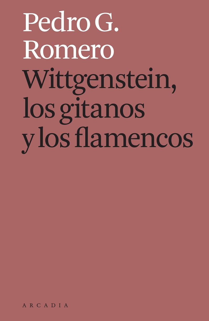 WITTGENSTEIN LOS GITANOS Y LOS FLAMENCOS | 9788412273588 | G. ROMERO, PEDRO | Llibreria Online de Vilafranca del Penedès | Comprar llibres en català