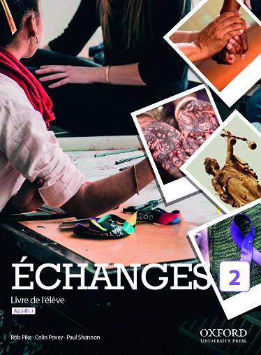 ÉCHANGES 2. LIVRE DE L'ÉLÈVE | 9780190536046 | PIKE, ROB/POVEY, COLIN/SHANNON, PAUL | Llibreria Online de Vilafranca del Penedès | Comprar llibres en català