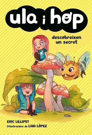 ULA I HOP DESCOBREIXEN UN SECRET | 9788420434421 | LILLIPUT, ERIC/LÓPEZ, LAIA | Llibreria Online de Vilafranca del Penedès | Comprar llibres en català