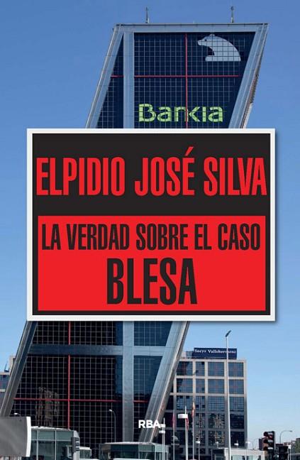 LA VERDAD SOBRE EL CASO BLESA | 9788490565322 | JOSE SILVA, ELPIDIO | Llibreria Online de Vilafranca del Penedès | Comprar llibres en català