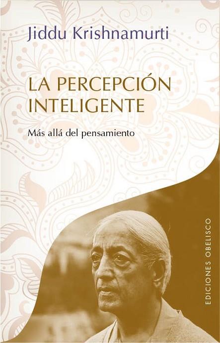 LA PERCEPCIÓN INTELIGENTE | 9788415968801 | KRISHNAMURTI, JEDDU | Llibreria L'Odissea - Libreria Online de Vilafranca del Penedès - Comprar libros