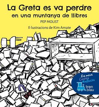 LA GRETA ES VA PERDRE EN UNA MUNTANYA DE LLIBRES | 9788468363134 | MOLIST SADURNÍ, PEP | Llibreria Online de Vilafranca del Penedès | Comprar llibres en català