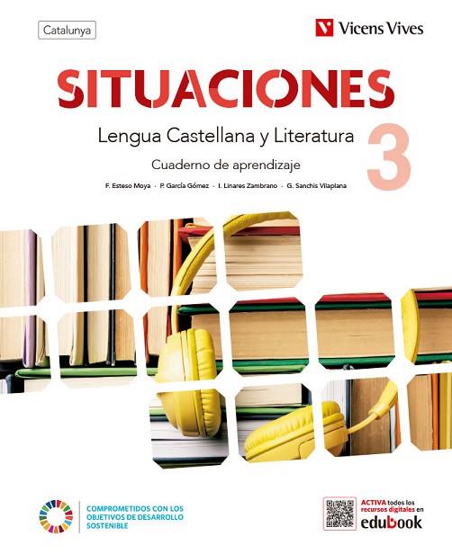 LENGUA CASTELLANA Y LIT. 3 CA+DIGITAL CT (SITUACIONES) | 9788468284347 | ESTESO MOYA, FELIX/GARCIA GÓMEZ, MARIA DEL PILAR/LINARES ZAMBRANO, IZASKUN/SANCHIS VILAPLANA, GEMMA | Llibreria Online de Vilafranca del Penedès | Comprar llibres en català