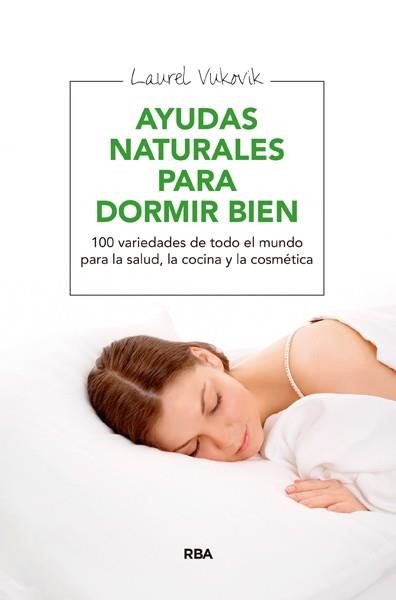 AYUDAS NATURALES PARA DORMIR BIEN | 9788415541981 | VUKOVIC, LAUREL | Llibreria Online de Vilafranca del Penedès | Comprar llibres en català