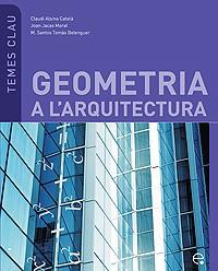 GEOMETRIA A L'ARQUITECTURA | 9788483019238 | JACAS, JOAN; ALSINA, CLAUDI; TOMAS BE | Llibreria Online de Vilafranca del Penedès | Comprar llibres en català