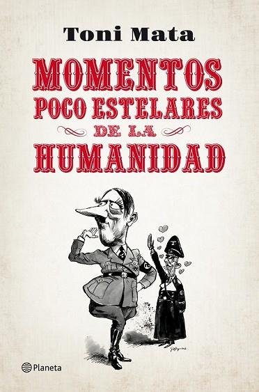 MOMENTOS POCO ESTELARES DE LA HUMANIDAD | 9788408052784 | MATA, TONI | Llibreria Online de Vilafranca del Penedès | Comprar llibres en català