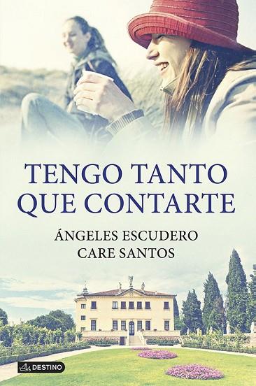 TENGO TANTO QUE CONTARTE | 9788408115823 | ESCUDERO, ANGELES / SANTOS, CARE | Llibreria L'Odissea - Libreria Online de Vilafranca del Penedès - Comprar libros