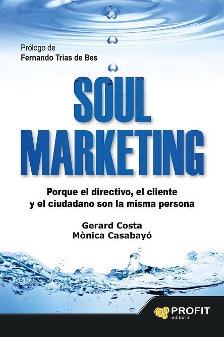 SOUL MARKETING | 9788416115273 | COSTA, GERARD/CASABAYO, MÒNICA | Llibreria Online de Vilafranca del Penedès | Comprar llibres en català