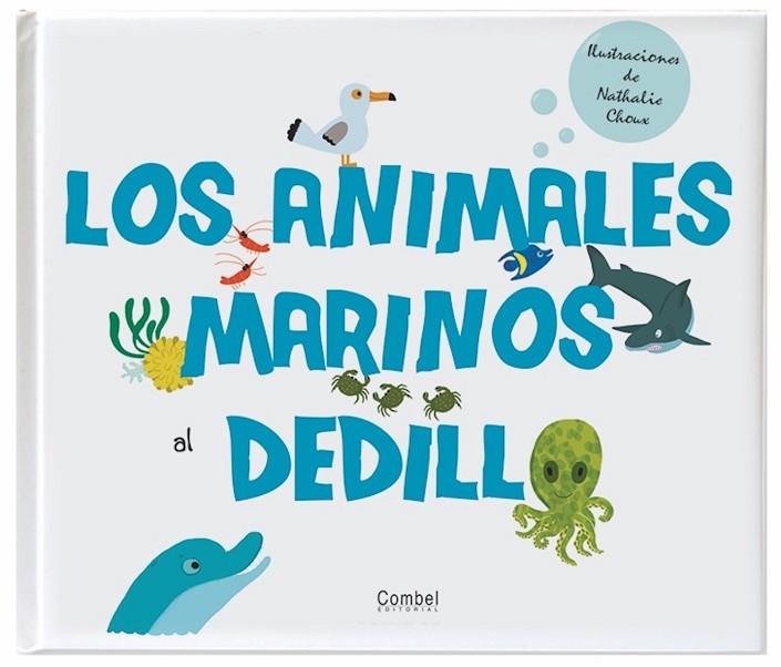 LOS ANIMALES MARINOS AL DEDILLO | 9788498256727 | VARIOS AUTORES | Llibreria Online de Vilafranca del Penedès | Comprar llibres en català