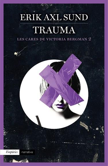 TRAUMA ( LES CARES DE VICTORIA BERGMAN 2 ) | 9788416367115 | AXL SUND, ERIK | Llibreria Online de Vilafranca del Penedès | Comprar llibres en català