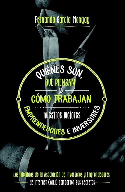 QUIÉNES SON QUÉ PIENSAN Y CÓMO TRABAJAN NUESTROS MEJORES EMPRENDEDORES | 9788498753035 | GARCIA MONGAY, FERNANDO | Llibreria Online de Vilafranca del Penedès | Comprar llibres en català