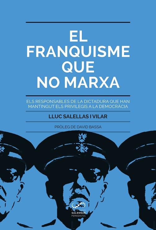 EL FRANQUISME QUE NO MARXA | 9788494675348 | SALELLAS I VILAR, LLUC | Llibreria Online de Vilafranca del Penedès | Comprar llibres en català