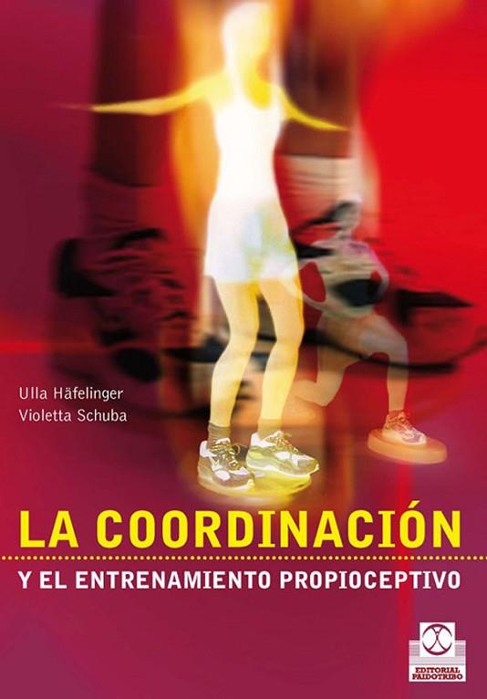 LA COORDINACION Y ENTRENAMIENTO PROPIOCEPTIVO | 9788480196154 | HAFELINGER, ULLA Y SCHUBA, VIOLETTA | Llibreria Online de Vilafranca del Penedès | Comprar llibres en català