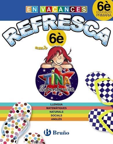 REFRESCA AMB LA TINA SUPERBRUIXA 6È PRIMÀRIA | 9788499061948 | AAVV | Llibreria Online de Vilafranca del Penedès | Comprar llibres en català