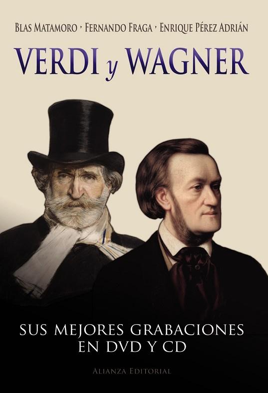 VERDI Y WAGNER | 9788420675893 | MATAMORO, BLAS/FRAGA, FERNANDO/PÉREZ ADRIÁN, ENRIQUE | Llibreria Online de Vilafranca del Penedès | Comprar llibres en català