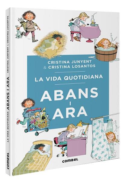 LA VIDA QUOTIDIANA ABANS I ARA | 9788411581370 | JUNYENT RODRÍGUEZ, MARIA CRISTINA/LOSANTOS, CRISTINA | Llibreria Online de Vilafranca del Penedès | Comprar llibres en català