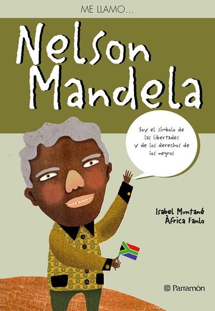 ME LLAMO... NELSON MANDELA | 9788434241107 | MUNTANÉ, ISABEL / FANLO, ÀFRICA | Llibreria L'Odissea - Libreria Online de Vilafranca del Penedès - Comprar libros