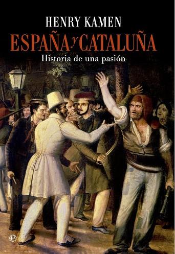 ESPAÑA Y CATALUÑA | 9788490601747 | KAMEN, HENRY | Llibreria L'Odissea - Libreria Online de Vilafranca del Penedès - Comprar libros
